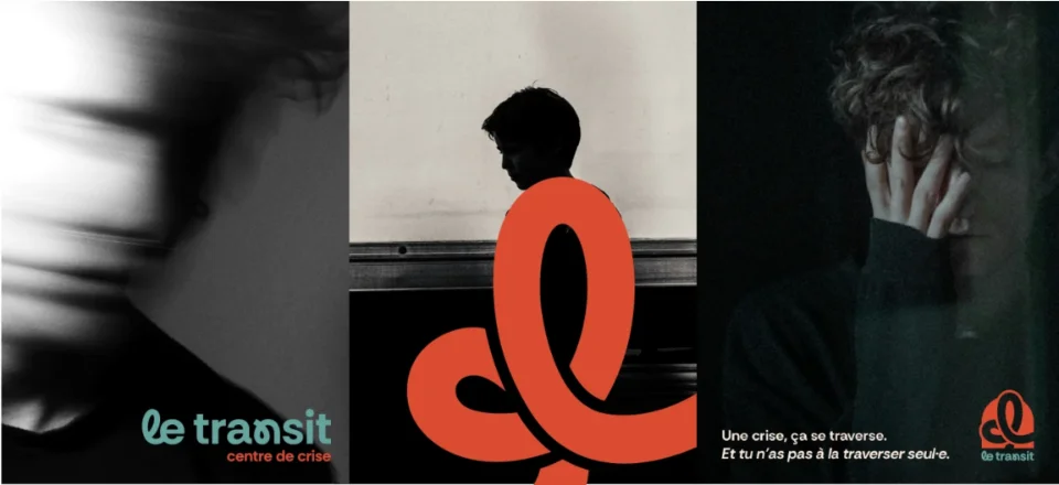 Trois panneaux publicitaires représentant des visages en détresse pour 'Le Transit', centre de crise. Mention "Une crise, ça se traverse. Et tu n'as pas à la traverser seul-e."